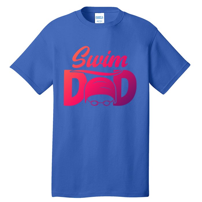 Swim Dad Proud Swimming Dad Of A Swimmer Dad Swim Father Gift Tall T-Shirt