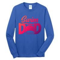 Swim Dad Proud Swimming Dad Of A Swimmer Dad Swim Father Gift Tall Long Sleeve T-Shirt