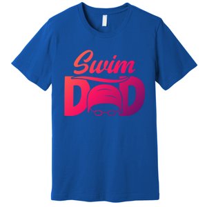 Swim Dad Proud Swimming Dad Of A Swimmer Dad Swim Father Gift Premium T-Shirt