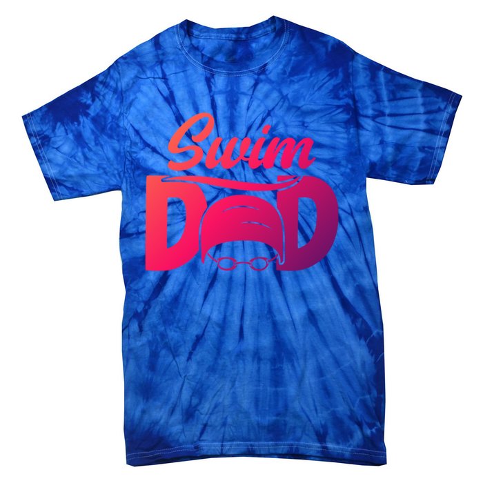 Swim Dad Proud Swimming Dad Of A Swimmer Dad Swim Father Gift Tie-Dye T-Shirt