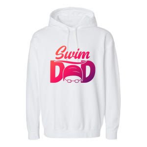 Swim Dad Proud Swimming Dad Of A Swimmer Dad Swim Father Gift Garment-Dyed Fleece Hoodie