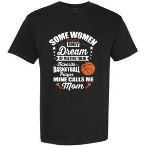 Some Dream Proud Basketball Mom Gift Garment-Dyed Heavyweight T-Shirt