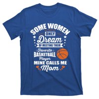 Some Dream Proud Basketball Mom Gift T-Shirt