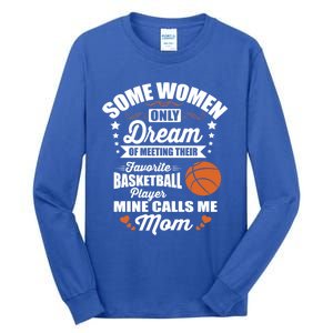 Some Dream Proud Basketball Mom Gift Tall Long Sleeve T-Shirt