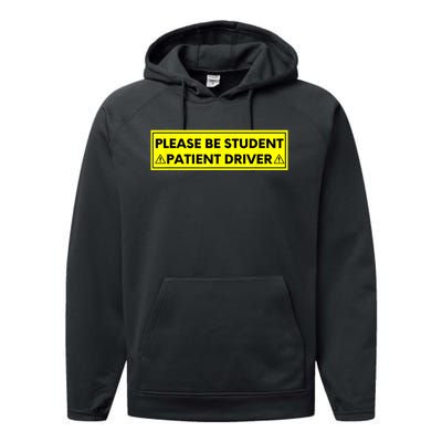 Student Driver Please Be Patient Funny Quote Performance Fleece Hoodie