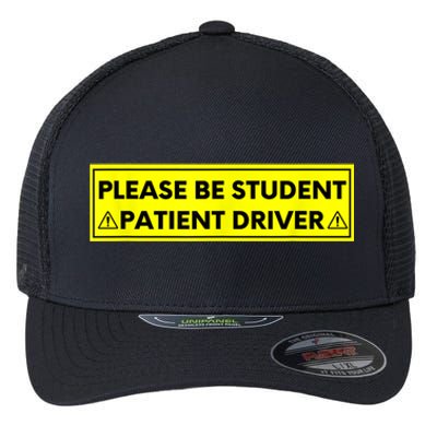 Student Driver Please Be Patient Funny Quote Flexfit Unipanel Trucker Cap