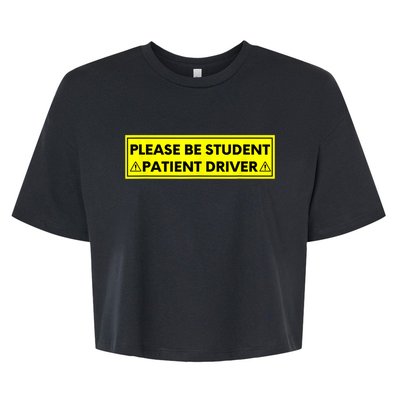 Student Driver Please Be Patient Funny Quote Bella+Canvas Jersey Crop Tee