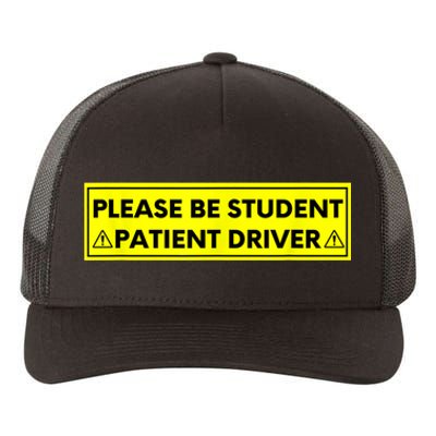 Student Driver Please Be Patient Funny Quote Yupoong Adult 5-Panel Trucker Hat