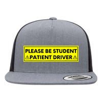 Student Driver Please Be Patient Funny Quote Flat Bill Trucker Hat