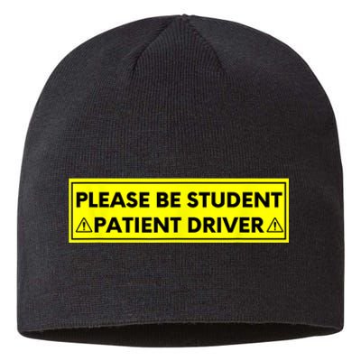 Student Driver Please Be Patient Funny Quote Sustainable Beanie