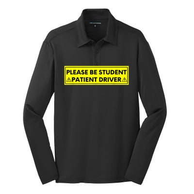 Student Driver Please Be Patient Funny Quote Silk Touch Performance Long Sleeve Polo