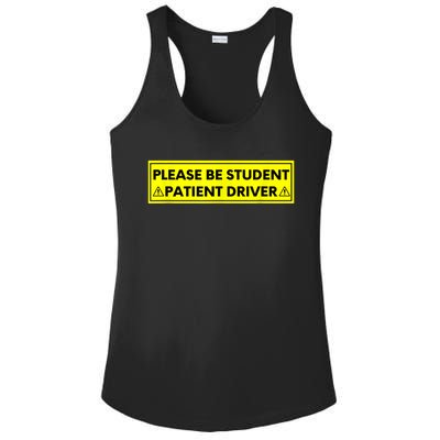 Student Driver Please Be Patient Funny Quote Ladies PosiCharge Competitor Racerback Tank