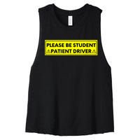 Student Driver Please Be Patient Funny Quote Women's Racerback Cropped Tank