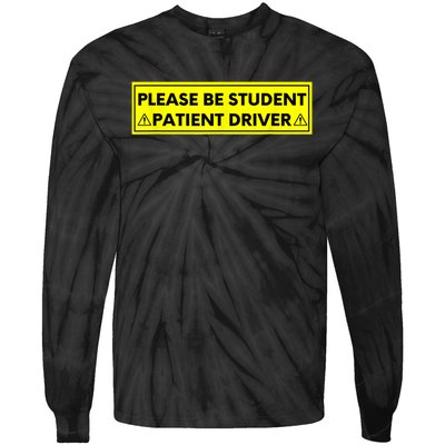 Student Driver Please Be Patient Funny Quote Tie-Dye Long Sleeve Shirt