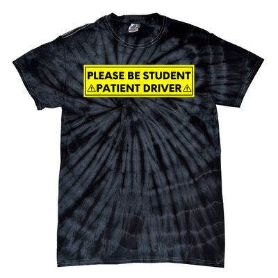 Student Driver Please Be Patient Funny Quote Tie-Dye T-Shirt