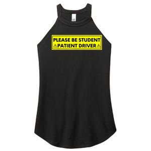 Student Driver Please Be Patient Funny Quote Women's Perfect Tri Rocker Tank