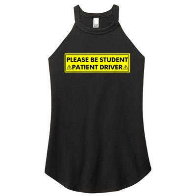 Student Driver Please Be Patient Funny Quote Women's Perfect Tri Rocker Tank