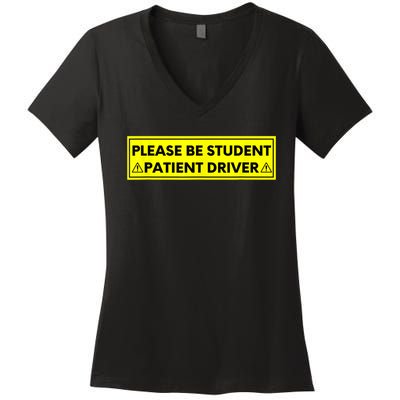 Student Driver Please Be Patient Funny Quote Women's V-Neck T-Shirt