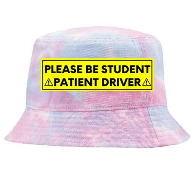 Student Driver Please Be Patient Funny Quote Tie-Dyed Bucket Hat