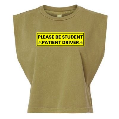 Student Driver Please Be Patient Funny Quote Garment-Dyed Women's Muscle Tee