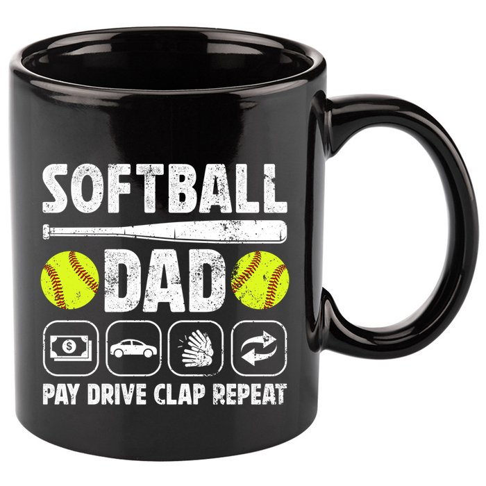 Softball Dad Pay Drive Clap Dad Of A Softball Player Father Cool Gift 11oz C Handle Ceramic Mug