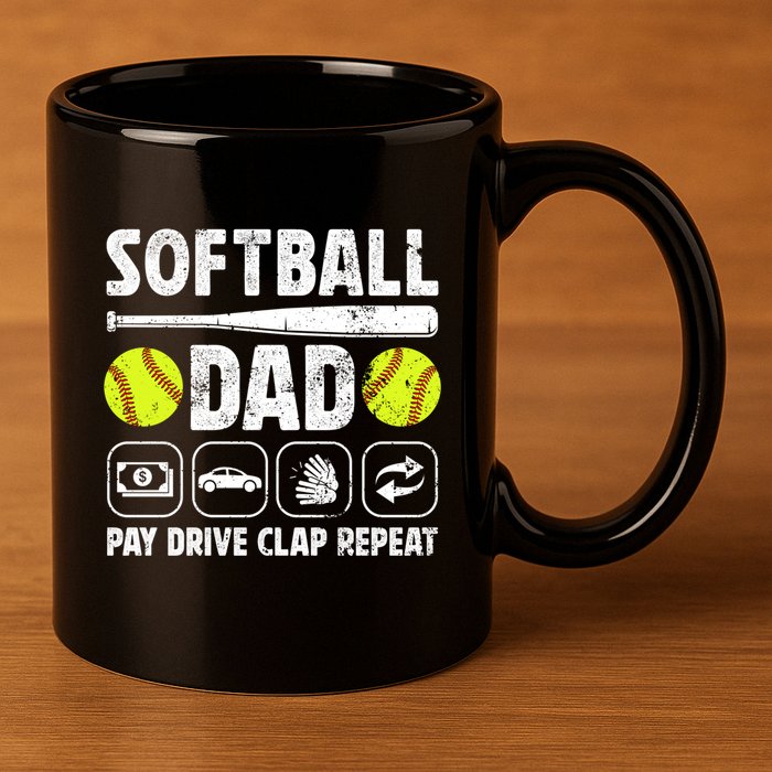 Softball Dad Pay Drive Clap Dad Of A Softball Player Father Cool Gift 11oz C Handle Ceramic Mug