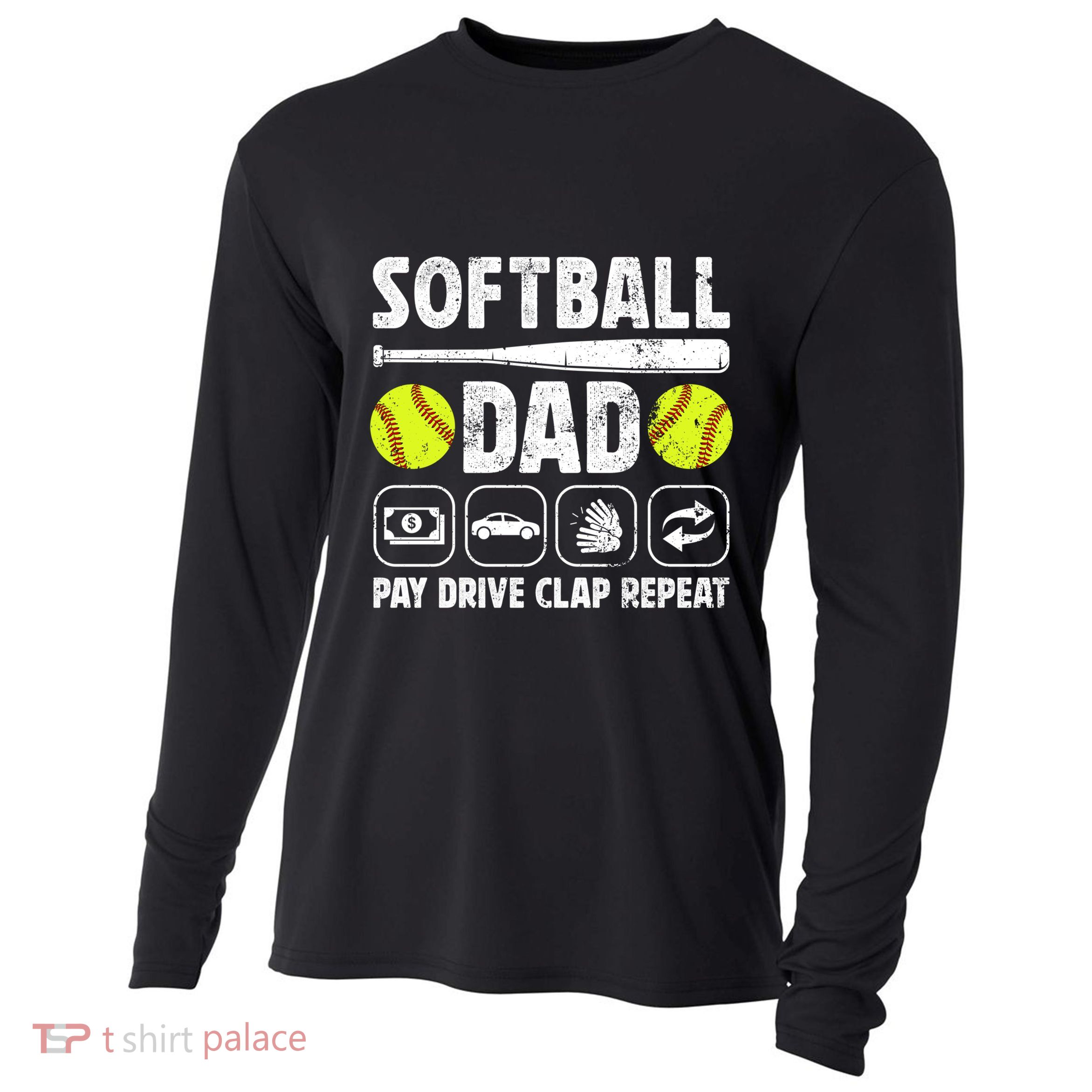 Softball Dad Pay Drive Clap Dad Of A Softball Player Father Cool Gift Cooling Performance Long Sleeve Crew
