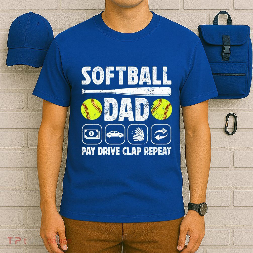 Softball Dad Pay Drive Clap Dad Of A Softball Player Father Cool Gift T-Shirt