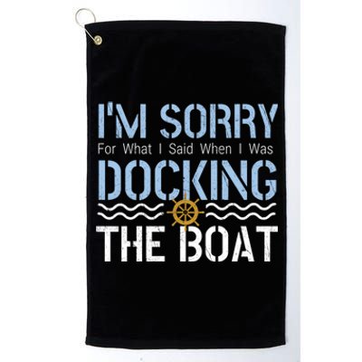 Sorry Docking Pontoon Captain Boat Pontooning Boating Gift Platinum Collection Golf Towel