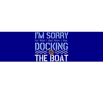 Sorry Docking Pontoon Captain Boat Pontooning Boating Gift Bumper Sticker