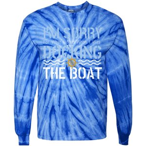 Sorry Docking Pontoon Captain Boat Pontooning Boating Gift Tie-Dye Long Sleeve Shirt