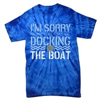 Sorry Docking Pontoon Captain Boat Pontooning Boating Gift Tie-Dye T-Shirt