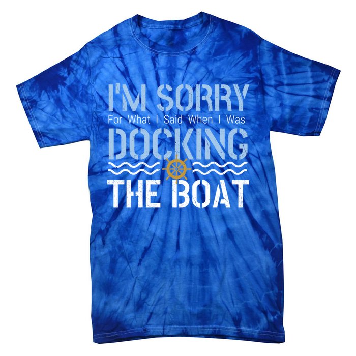 Sorry Docking Pontoon Captain Boat Pontooning Boating Gift Tie-Dye T-Shirt