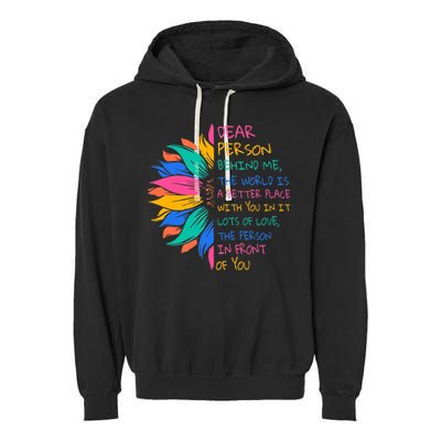 Sunflower Dear Person Behind Me The World Is A Better Place Garment-Dyed Fleece Hoodie