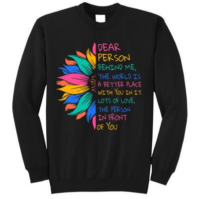 Sunflower Dear Person Behind Me The World Is A Better Place Sweatshirt