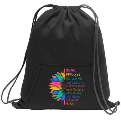 Sunflower Dear Person Behind Me The World Is A Better Place Sweatshirt Cinch Pack Bag