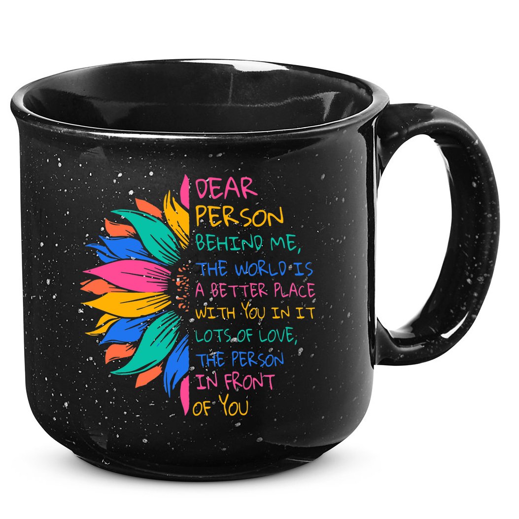 Sunflower Dear Person Behind Me The World Is A Better Place 15oz Campfire Ceramic Mug