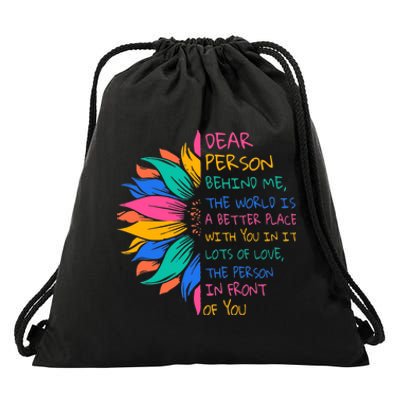 Sunflower Dear Person Behind Me The World Is A Better Place Drawstring Bag