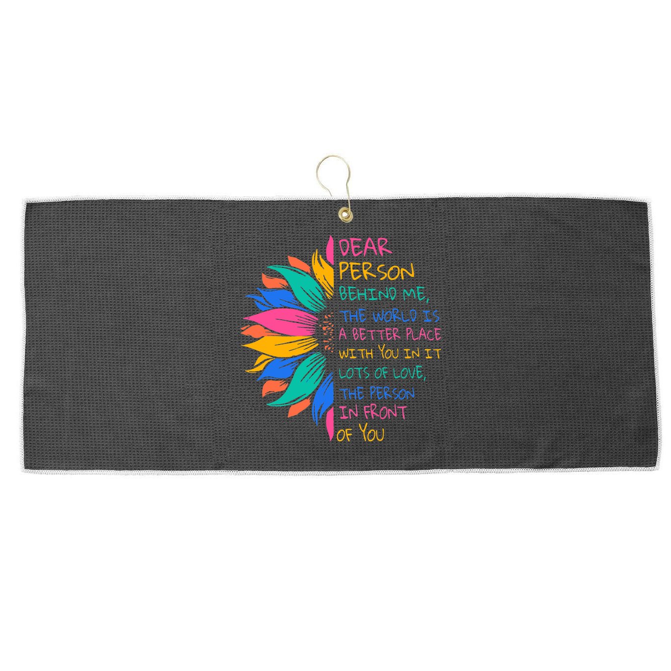 Sunflower Dear Person Behind Me The World Is A Better Place Large Microfiber Waffle Golf Towel