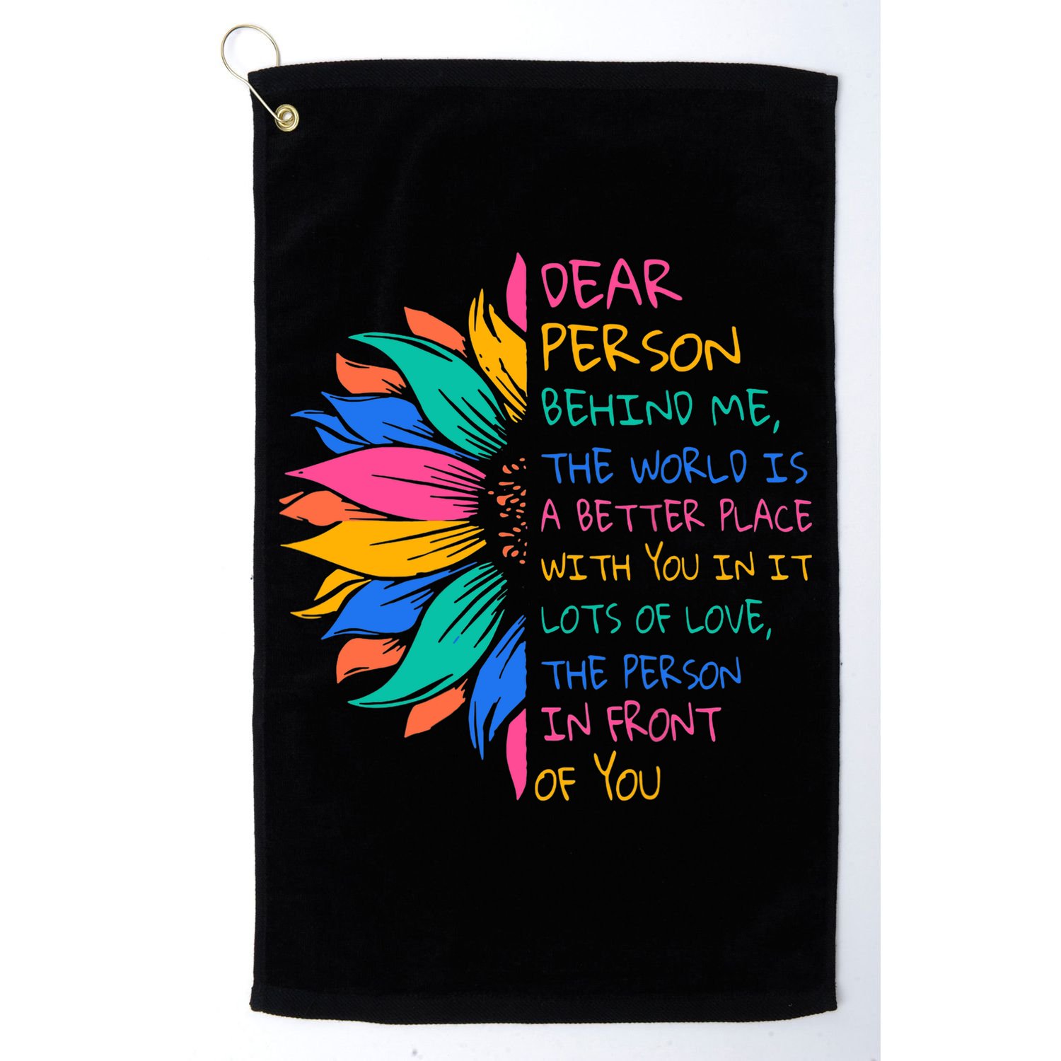 Sunflower Dear Person Behind Me The World Is A Better Place Golf Towel