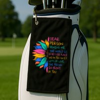 Sunflower Dear Person Behind Me The World Is A Better Place Golf Towel