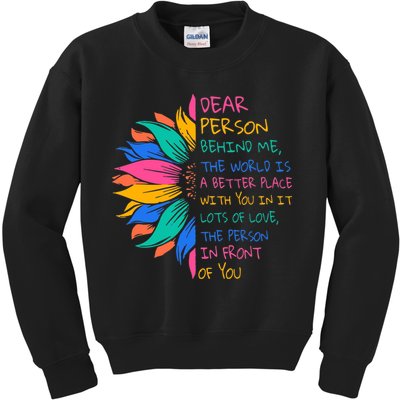 Sunflower Dear Person Behind Me The World Is A Better Place Kids Sweatshirt