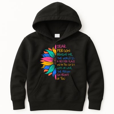 Sunflower Dear Person Behind Me The World Is A Better Place Kids Hoodie