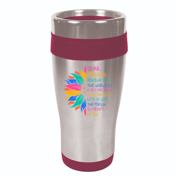 Sunflower Dear Person Behind Me The World Is A Better Place 16oz Travel Tumbler