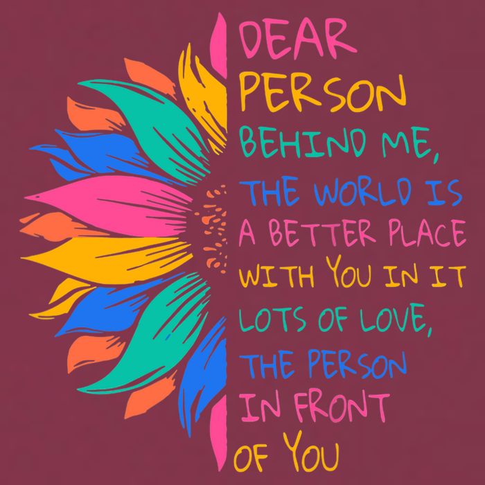 Sunflower Dear Person Behind Me The World Is A Better Place 16oz Travel Tumbler