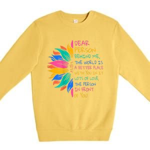 Sunflower Dear Person Behind Me The World Is A Better Place Premium Crewneck Sweatshirt