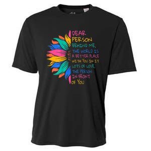 Sunflower Dear Person Behind Me The World Is A Better Place Cooling Performance Crew T-Shirt