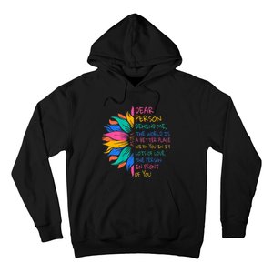 Sunflower Dear Person Behind Me The World Is A Better Place Hoodie