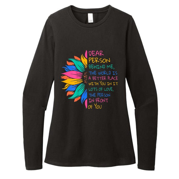 Sunflower Dear Person Behind Me The World Is A Better Place Womens CVC Long Sleeve Shirt