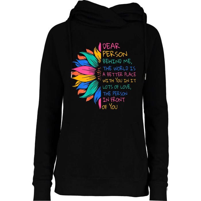 Sunflower Dear Person Behind Me The World Is A Better Place Womens Funnel Neck Pullover Hood